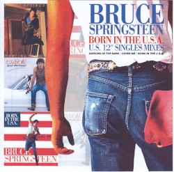 Born in the U.S.A.: U.S. 12″ Singles Mixes