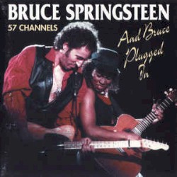 57 Channels: And Bruce Plugged In