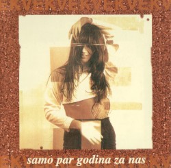 Samo par godina za nas