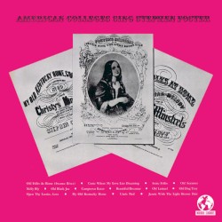 American Colleges Sing Stephen Foster (2022 Remaster)
