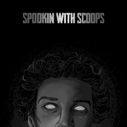 Spookin’ With Scoops