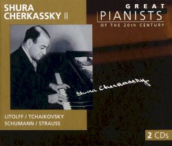 Great Pianists of the 20th Century, Volume 18: Shura Cherkassky II