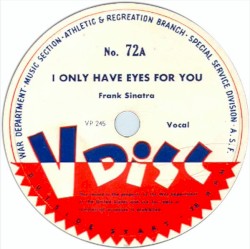 I Only Have Eyes for You / Kiss Me Again / There’s Gonna Be a Hot Time in the Town of Berlin