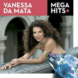 Mega Hits - Vanessa da Mata