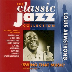 The Classic Jazz Collection: Swing That Music