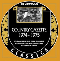 The Chronogical Classics: Country Gazette 1974-1975