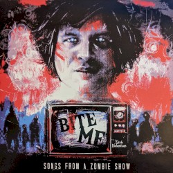 Bite Me: Songs From a Zombie Show