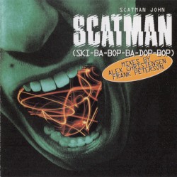 Scatman (Ski-Ba-Bop-Ba-Dop-Bop) (mixes by Alex Christensen / Frank Peterson)