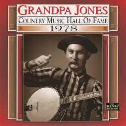 Grandpa Jones: Country Music Hall of Fame, 1978