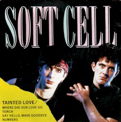 Tainted Love / Where Did Our Love Go?