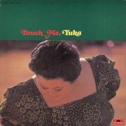 Touch Me, Yuka