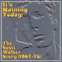 Itβs Raining Today: The Scott Walker Story (1967β70)