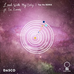 Lead with My Body (Tep No remix)