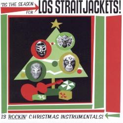 ’tis the Season for Los Straitjackets!