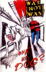 What Up, Dog?