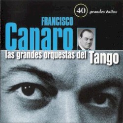 Las grandes orquestas del tango: 40 grandes éxitos