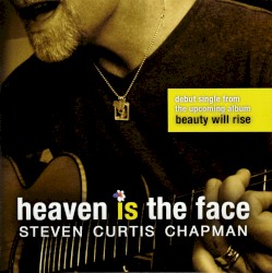 Heaven Is The Face