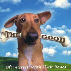 Oft Interred With Their Bones