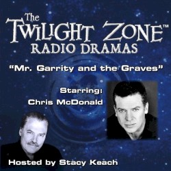 The Twilight Zone Radio Dramas, "Mr Garrity and the Graves"