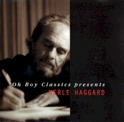 Oh Boy Classics Presents Merle Haggard