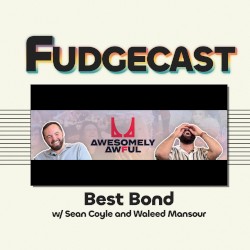 FUDGECAST 2025-09-23 “Best Bond”