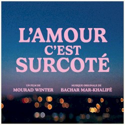 L’amour c’est surcoté