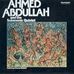 Ahmed Abdullah and The Solomonic Quintet