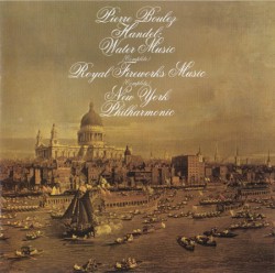 Water Music / Royal Fireworks Music