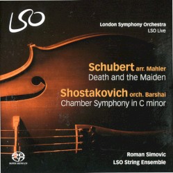 Schubert: Death and the Maiden / Shostakovich: Chamber Symphony in C minor