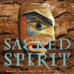 Sacred Spirit: Chants and Dances of the Native Americans