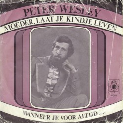 Moeder, laat je kindje leven / Wanneer je voor altijd .....