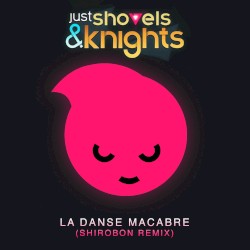 Just Shovels & Knights - La Danse Macabre