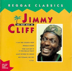 Reggae Classics: The Very Best of Jimmy Cliff
