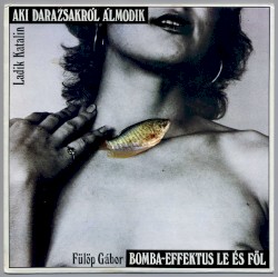 Aki darazsakról álmodik / Bomba-effektus Le És föl