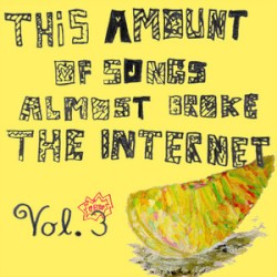 This Amount Of Songs Almost Broke The Internet, Vol. 3