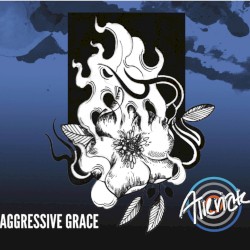 Aggressive Grace