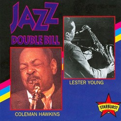 Jazz Double Bill - Lester Young & Coleman Hawkins