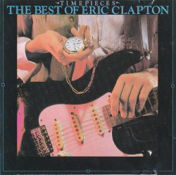 Timepieces: The Best of Eric Clapton