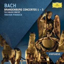 Brandenburg Concertos nos. 1-3 / Orchestral Suite no. 3