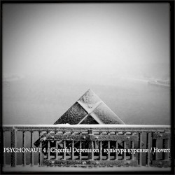Psychonaut 4 / Cheerful Depression / культура курения / Hovert
