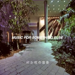 Music For Something Else