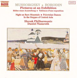 Mussorgsky: Pictures at an Exhibition / Night on the Bare Mountain / Borodin: In the Steppes of Central Asia / Polovtsian Dances