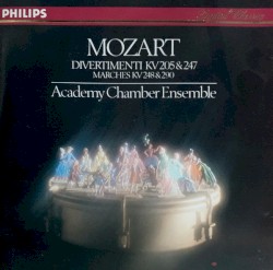 Divertimenti KV 205 & KV 247 / Marches KV 248 & KV 290