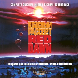 Red Dawn (Complete Original Motion Picture Soundtrack)