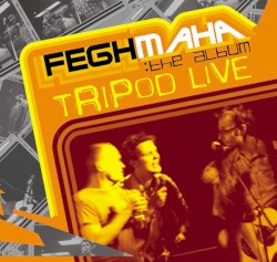 Tripod Live: Feghmaha
