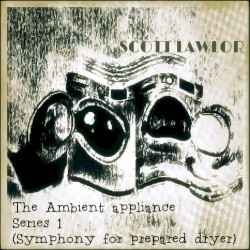 The Ambient Appliance Series 1 - Symphony for Prepared Dryer