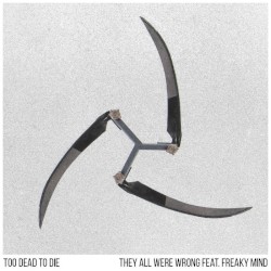 THEY ALL WERE WRONG FEAT. FREAKY MIND [SINGLE]