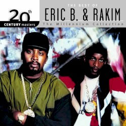 20th Century Masters: The Millennium Collection: The Best of Eric B. & Rakim