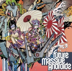 Future Massive Androidz