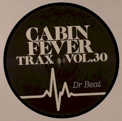 Cabin Fever Trax Vol.30